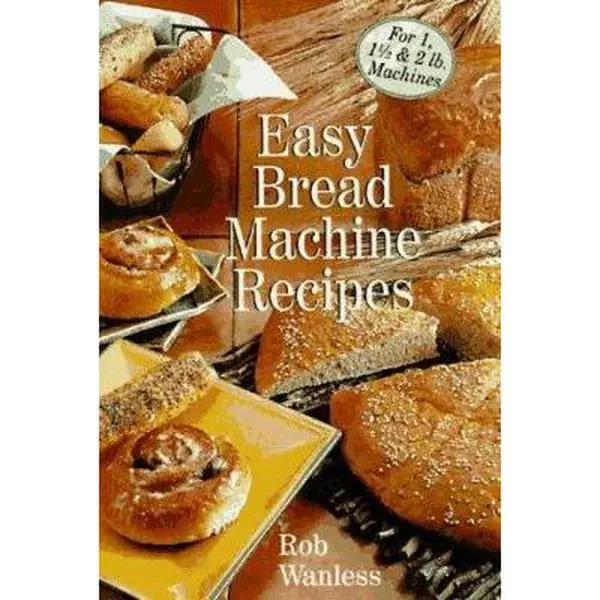 USED Book - Easy Bread Machine Recipes: For 1, 1/2 & 2 Lb. Machines by Rob Wanless (Paperback) - english, Cooking, Bread Making