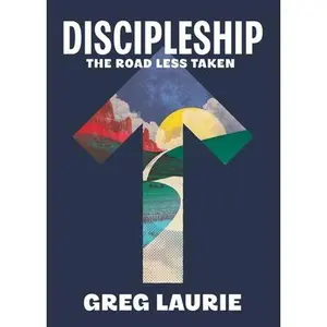 Discipleship: The Road Less Traveled -- Greg Laurie, Paperback