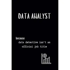 Data Analyst Because Data Detective Isn't An Official Job Title: Funny Gift Idea for Data Guru, Data Scientist, Data Analyst, 6x9 inches 140 Pages ... Sarcastic Humor Notebook for Men & Women Paperback – May 15, 2024