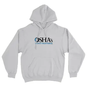 OSHA's Worst Nightmare Hoodie Sweatshirt