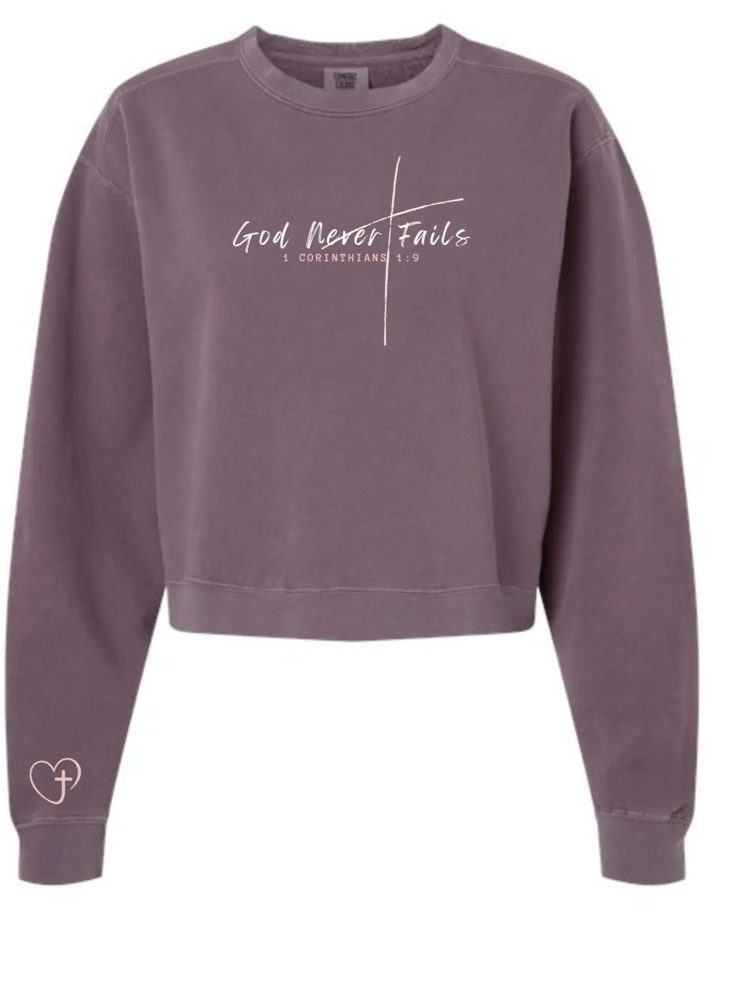 God Never Fails Cropped Sweatshirt | 1 Corinthians 1:9 Faith Crewneck