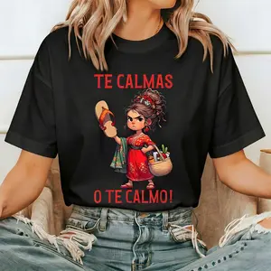 Mexican Spanish Mother Mom Expression Te Calmas O Te Calmo. T-Shirt