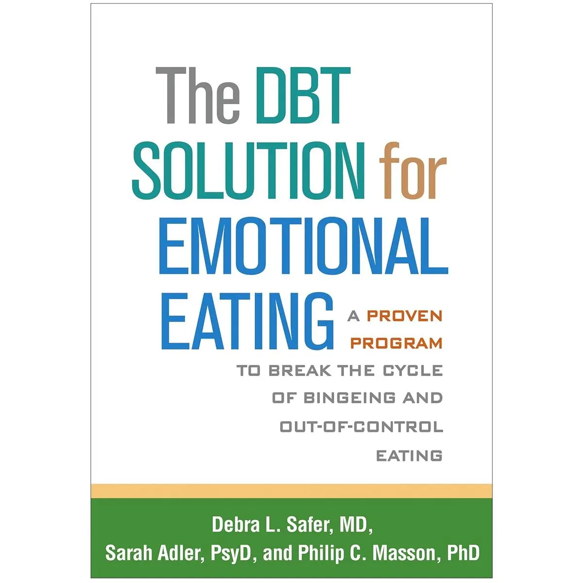 The DBT Solution for Emotional Eating: A Proven Program to Break the Cycle of Bingeing and Out-of-Control Eating Illustrated Edition