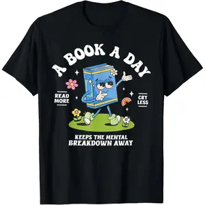 A Book A Day Keep The Mental Breakdown Away Reading Book T-Shirt