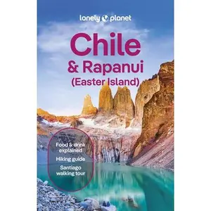 Lonely Planet Chile & Rapa Nui (Easter Island) -- Mark Johanson, Paperback