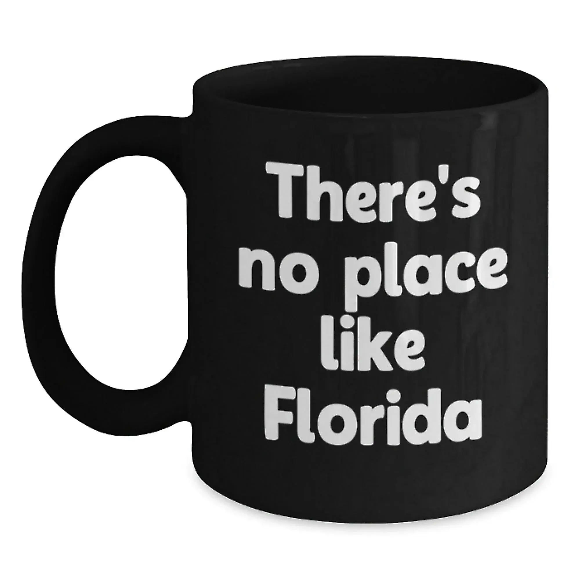 Florida Gifts for Men and Women - 'There's No Place Like Florida' Funny Quote Black Coffee Mug, Unique Christmas Memorable Presents