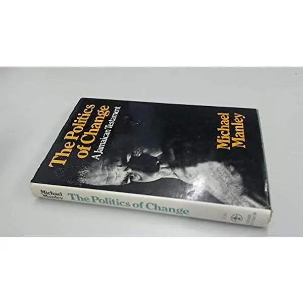 USED-The Politics of Change: A Jamaican Testament by Michael Manley (Hardcover)