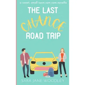 The Last Chance Road Trip: A Sweet Small Town RomCom Novella (Love in Mirror Valley) Paperback – December 5, 2022