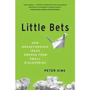 USED-Little Bets: How Breakthrough Ideas Emerge from Small Discoveries by Peter Sims (Hardcover)