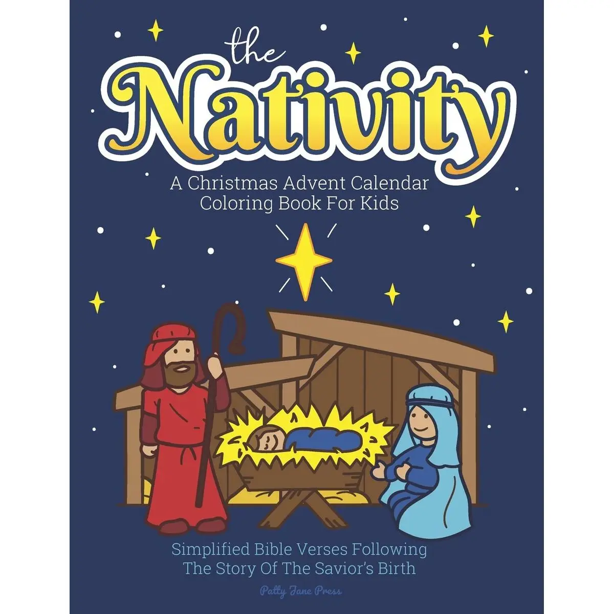 A Christmas Advent Calendar Coloring Book For Kids: The Nativity: Count Down To Christmas With Simplified Bible Verses About Jesus and Large, Easy ... and Up. (Christmas Advent Coloring Books) Paperback – Advent Calendar, November 6, 2019