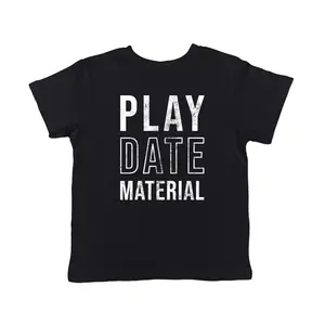 Toddler Play Date Material T Shirt Funny Children Playing Joke Tee for Kids Funny Toddler Shirts Funny Sarcastic Apparel Childrens Graphic Tees Black -