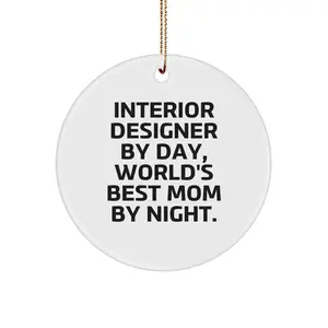 Interior Designer Gifts for Men from Family - Funny Circle Ornament, Christmas Unique Ideas - 'Interior Designer By Day, World's Best Mom By Night.'