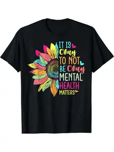 Its Okay To Not Be Okay Mental Health Awareness Sunflower T-Shirt