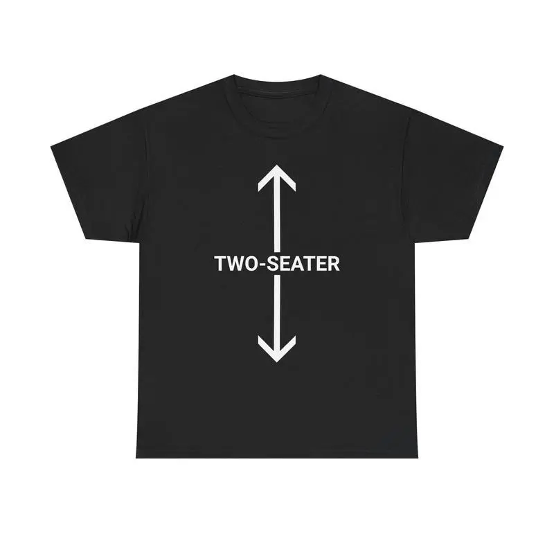 Two-Seater Tee - Funny Heavy Cotton Tee, Humor Shirt for Couples, Gift for Friends, Casual Everyday Wear, Unique Birthday Gift Graphic Oversized