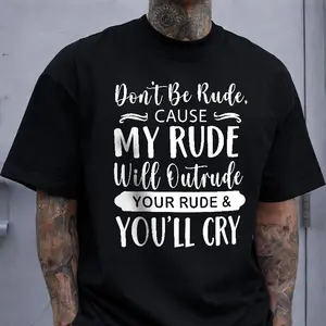 Don't Be Rude My Rude Will Outrude T-Shirt, Sassy Attitude Graphic Tee