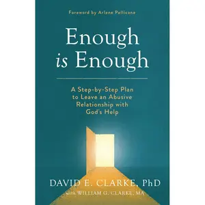 Enough Is Enough: A Step-by-Step Plan to Leave an Abusive Relationship with God's Help Paperback – January 4, 2022