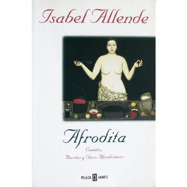 Used Fiction Book - Afrodita: Cuentos, Recetas y Otros Afrodisiacos by Isabel Allende (1999 Edition Paperback, Allende Authored, Spanish Language), Fiction Books