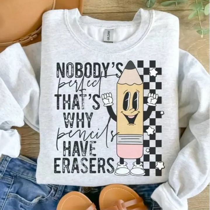 Teacher - Nobody's Perfect That's Why Pencils Have Erasers Sweatshirt - Ash Grey -Teacher Soft Jersey Unisex Fit 50% Cotton 50% Polyester Sublimation Design