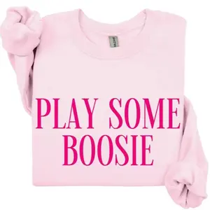 Play Some Boosie Sweatshirt, Boosie Crewneck Sweatshirt
