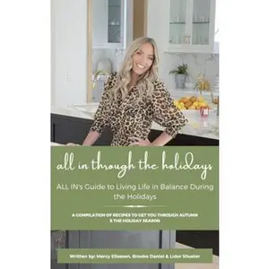 USED-All In Through the Holidays: ALL IN's Guide to Living Life in Balance During the Holidays by ALL IN by Teddi Inc. (Unknown)