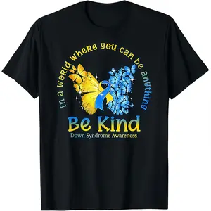 in A World Where You Can Be Anything Be Kind Down Syndrome T-Shirt Shirt Printed in USA