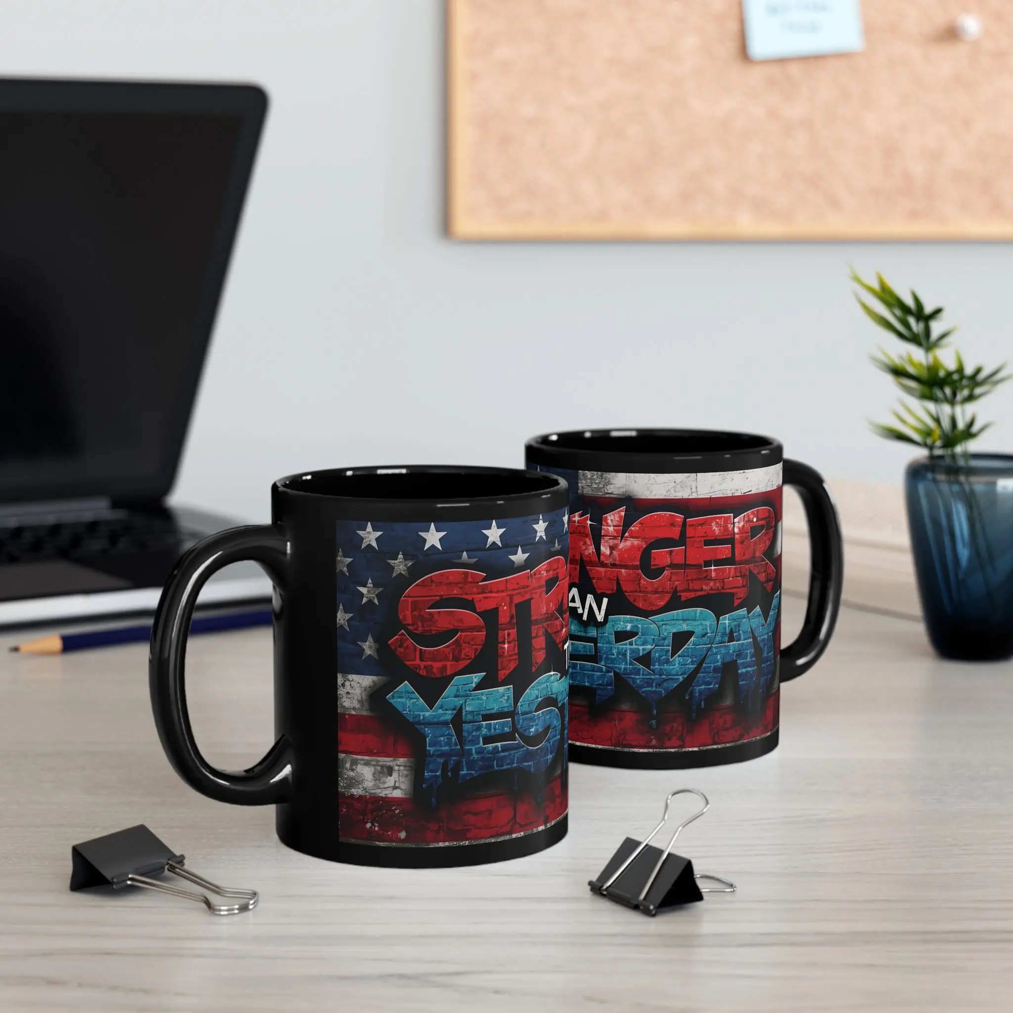 Motivational 11oz Patriotic Red White Blue Black Ceramic Mug - Stronger Than Yesterday Print - Up Against an American Flag & Black Background - Fitness Lover Gift - July 4th Independence Day Cup