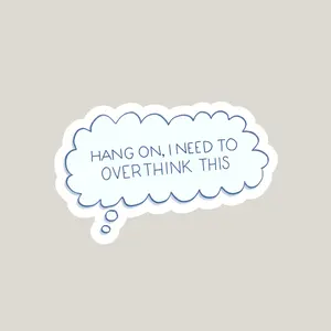Hang On, I Need To Overthink This Sticker