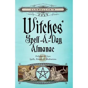 Llewellyn's 2025 Witches' Spell-A-Day Almanac (Llewellyn's 2025 Calendars, Almanacs & Datebooks, 18) Paperback – July 8, 2024