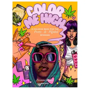 Color Me High: A Coloring Book for the Pretty & Fꨄded Stoners ೀ⋆⑅˚/ HAND DRAWN Adult Coloring Book For Black and POC Women/Men/Non-binaries / 420 Themed