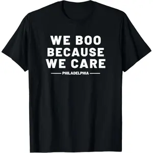 We Boo Because We Care Philadelphia Sports Fan Philly Cute T-Shirt Short sleeves shirt