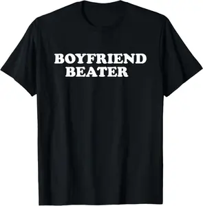 Boyfriend Beater Funny Girlfriend Humor Retro Groovy T-Shirt  100% cotton T-shirt