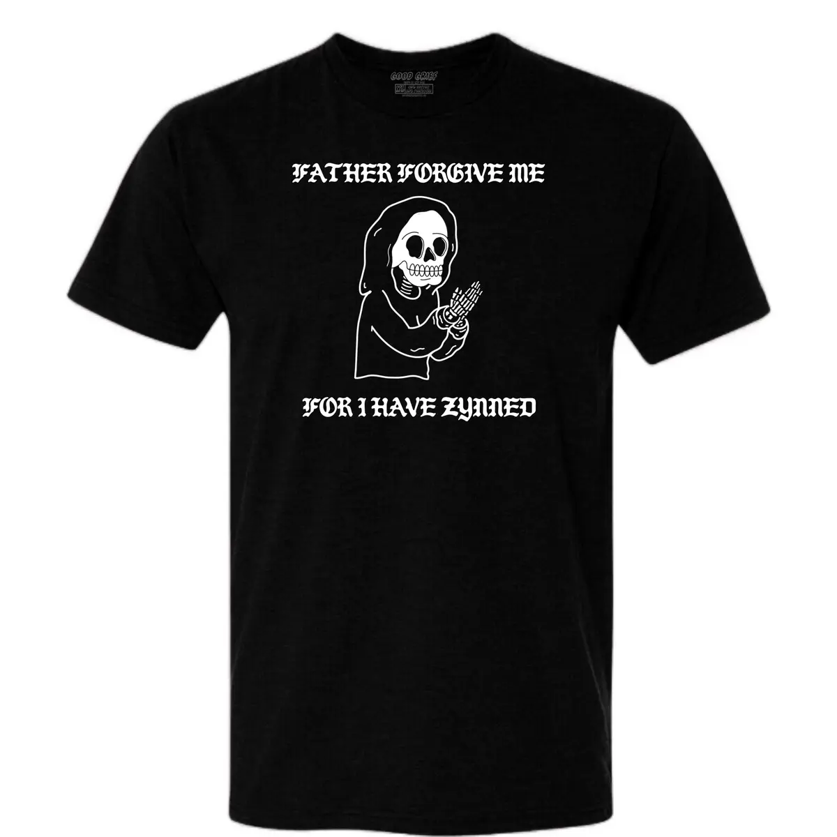 Father Forgive Me For I Have Zynned Tshirt Funny Casual Menswear Streetwear Zyn T-Shirt
