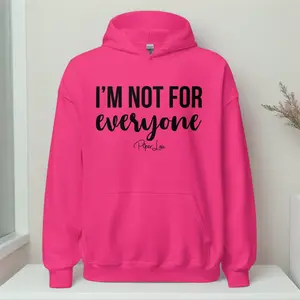 I'm Not For Everyone Graphic Hoodie - Soft Smooth Stylish Cozy Hoodie for Cooler Evenings 50% Cotton 50% Polyester Double Lined Hood