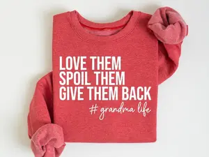 Grandma Sweatshirt, Love Them Spoil Them Give Them Back, Grandmother Shirt, Gift for Grandma, Funny Grandma Shirt, Grandma Life, Grammy Gift