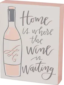 Primitives Home is Wine Sign