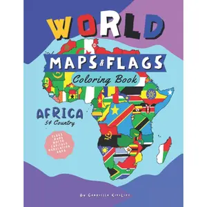 World Maps and Flags | Coloring Book: Africa: Coloring Book | Learn And Color Countries Names, Capitals, Maps, Flags, Motto, Area and more | Great Geography facts for Kids and Adults Paperback – March 20, 2022