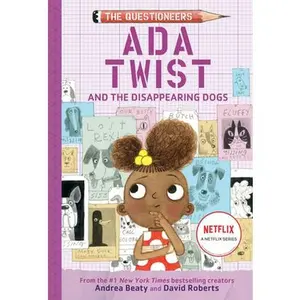 ADA Twist and the Disappearing Dogs: The Questioneers Book #5 -- Andrea Beaty, Paperback