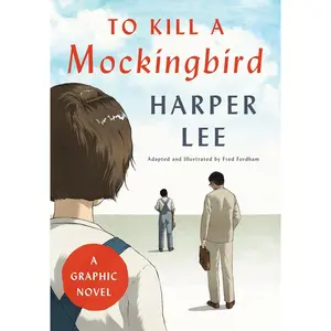 To Kill a Mockingbird: A Graphic Novel Hardcover – Illustrated, October 30, 2018