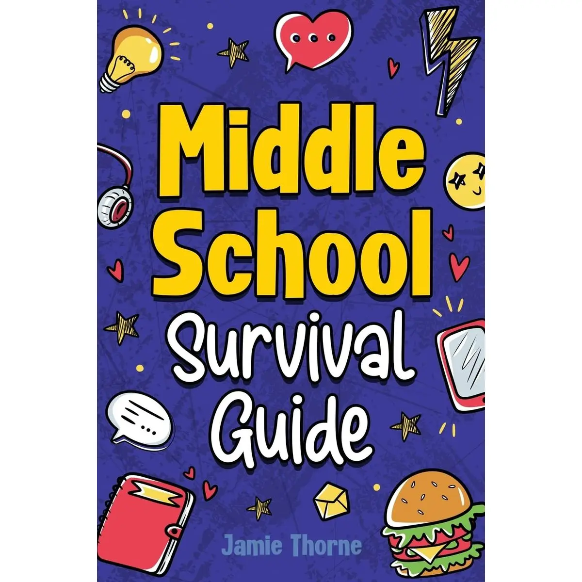Middle School Survival Guide: How to Navigate Friendships, Tackle Peer Pressure, Ace Your Studies, Stay Safe Online, Understand Money Basics, Prepare for the Future, and Much More! Paperback – September 8, 2023