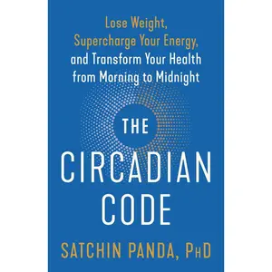 USED-The Circadian Code: Lose Weight, Supercharge Your Energy, and Transform Your Health from Morning to Midnight: Longevity Book by Panda, Satchin (Paperback)