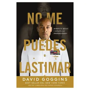 No me puedes lastimar: Domina tu mente y desafía las probabilidades (Spanish Edition)