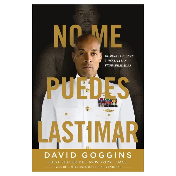 No me puedes lastimar: Domina tu mente y desafía las probabilidades (Spanish Edition)