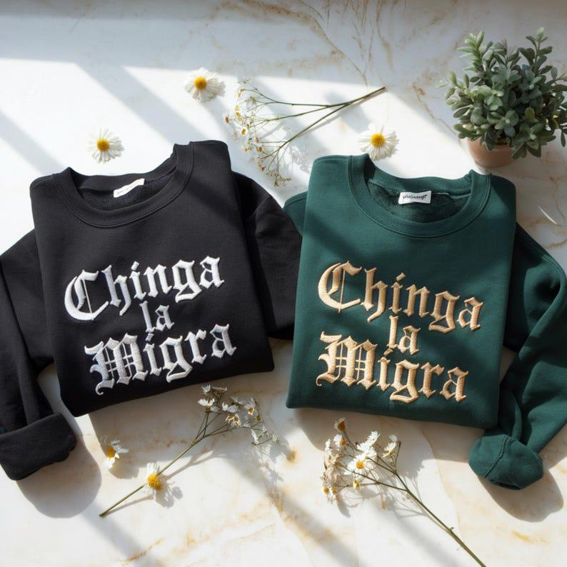 [Emmbroidered] Chinga La Migra Embroidered Sweatshirt, Abolish ICE Protest Shirt, Activist Streetwear, Human Rights Latinx Pride Statement Pullover Gift