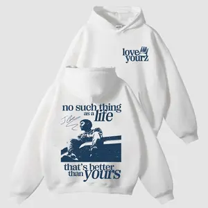 Love Yourz Hoodie, No Such Thing As A Life That's Better Than Yourz Shirt, Hip Hop Streetwear Pullover, Graphic Unisex Music Sweatshirt, Full Color, Full Size, Gift For Fans