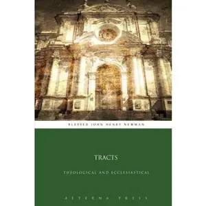 USED-Tracts: Theological and Ecclesiastical by Blessed John Henry Newman (Paperback)