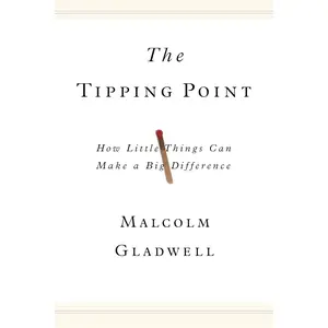 The Tipping Point: How Little Things Can Make a Big Difference Hardcover – Kindle eBook, February 29, 2000