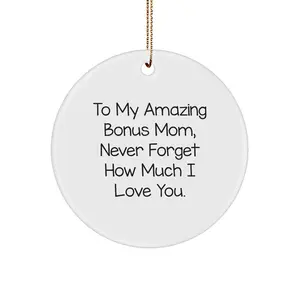 Gifts from Men to Bonus Mom, Lovely Circle Ornament with 'To My Amazing Bonus Mom, Never Forget How Much I Love You.' Quote, Christmas Unique Gifts for Her