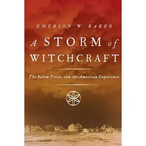A Storm of Witchcraft: The Salem Trials and the American Experience (Pivotal Moments in American History) Reprint Edition