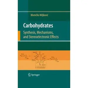 USED-Carbohydrates: Synthesis, Mechanisms, and Stereoelectronic Effects by Miljkovic, Momcilo (Hardcover)