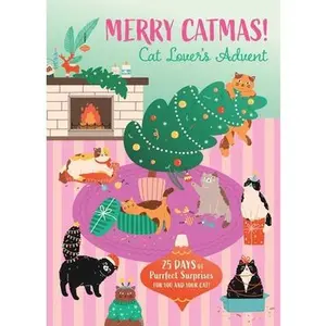 Merry Catmas! Cat Lover's Advent: 25 Days of Purrfect Surprises for You and Your Cat -- Insight Editions, Hardcover